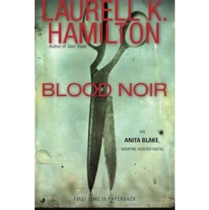 Blood Noir Anita Blake Vampire Hunter Hardcover Book by Laurell K Hamilton